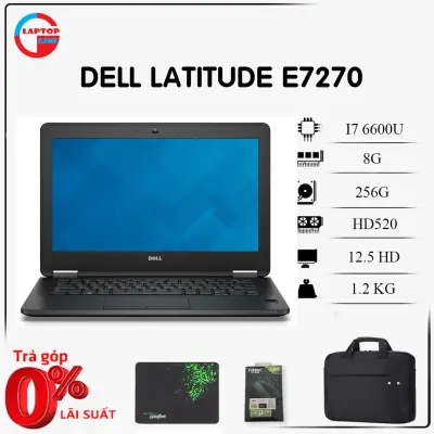 Laptop Dell Latitude E7270 ( i7- 6600U, 8G, 256G, 12.5IN HD)