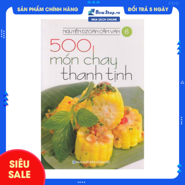 Sách - 500 Món Chay Thanh Tịnh - Tập 6 - Newshop