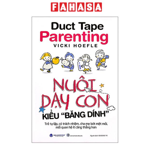 Fahasa - Sách - Duck Tape Parenting - Nuôi Dạy Con Kiểu Băng "Dính"