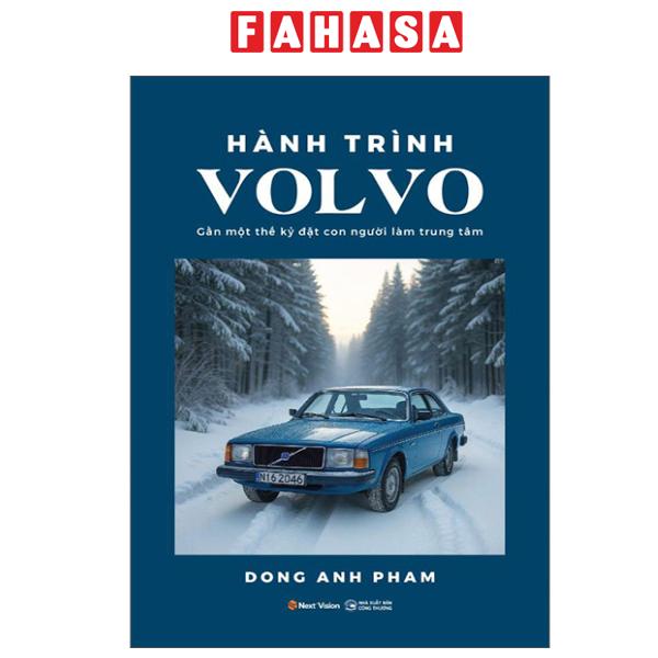 Fahasa - Sách - Hành Trình Volvo - Gần Một Thế Kỷ Đặt Con Người Làm Trung Tâm