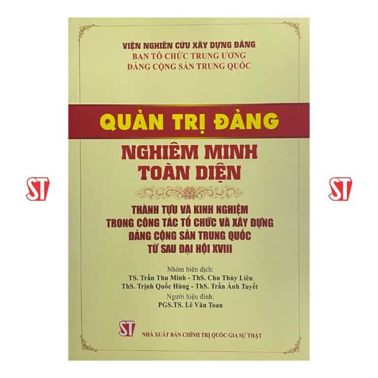 Sách Quản Trị Đảng Nghiêm Minh Toàn Diện - Thành Tựu Và Kinh Nghiệm Trong Công Tác Tổ Chức Và Xây Dựng Đảng Cộng Sản T