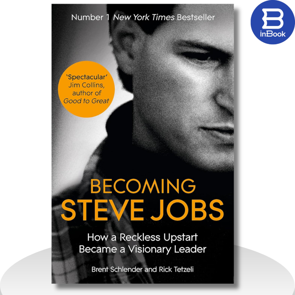 Sách hồi kỳ tiếng Anh - Becoming Steve Jobs : The evolution of a reckless upstart into a visionary leader