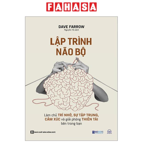 Fahasa - Lập Trình Não Bộ - Làm Chủ Trí Nhớ, Sự Tập Trung