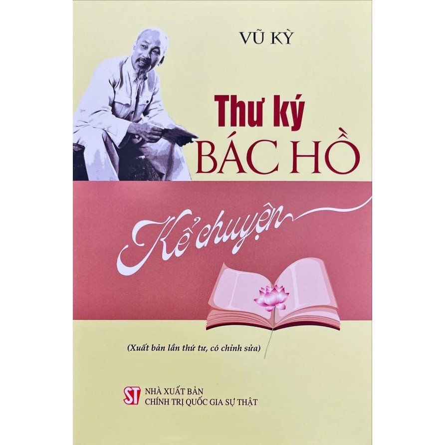 Thư ký Bác Hồ kể chuyện (Xuất bản lần thứ tư, có chỉnh sửa)