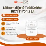 Nồi cơm điện tử Tefal 1.8 lít Delirice RK7711Y0 - Bảng điều khiển cảm ứng - Bảo Hành 24 Tháng