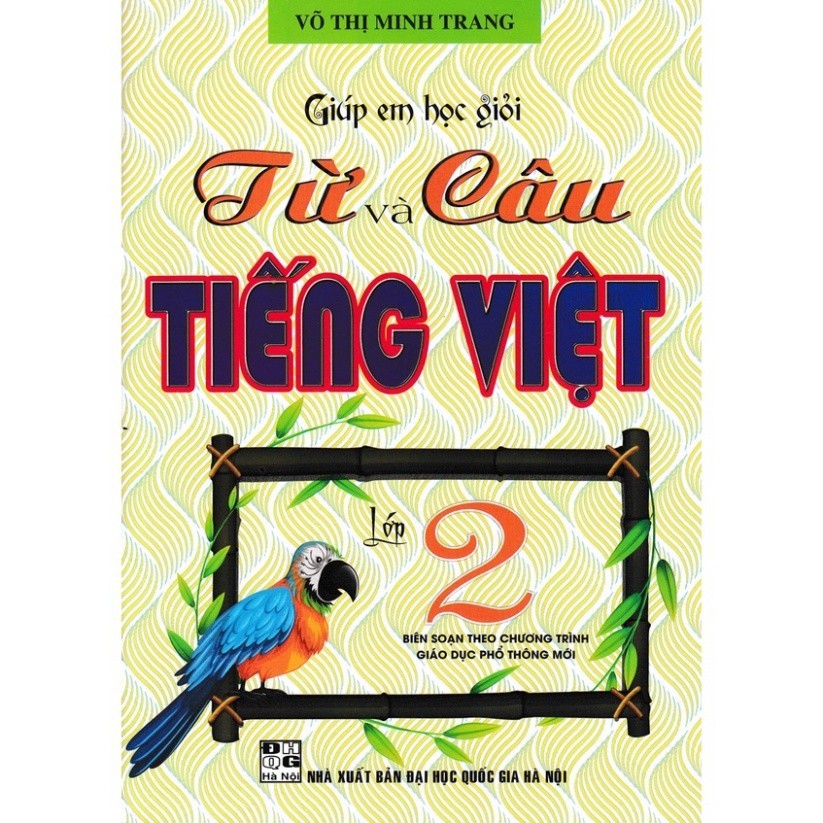 Sách - Giúp Em Học Giỏi Từ Và Câu Tiếng Việt Lớp 2 (Theo Chương Trình Giáo Dục Phổ Thông Mới) (HA-MK)