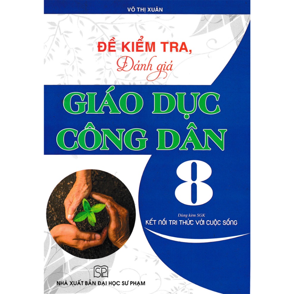 Sách - Đề Kiểm Tra, Đánh Giá Giáo Dục Công Dân 8 (Dùng Kèm SGK Kết Nối Tri Thức Với Cuộc Sống)HA2-MK