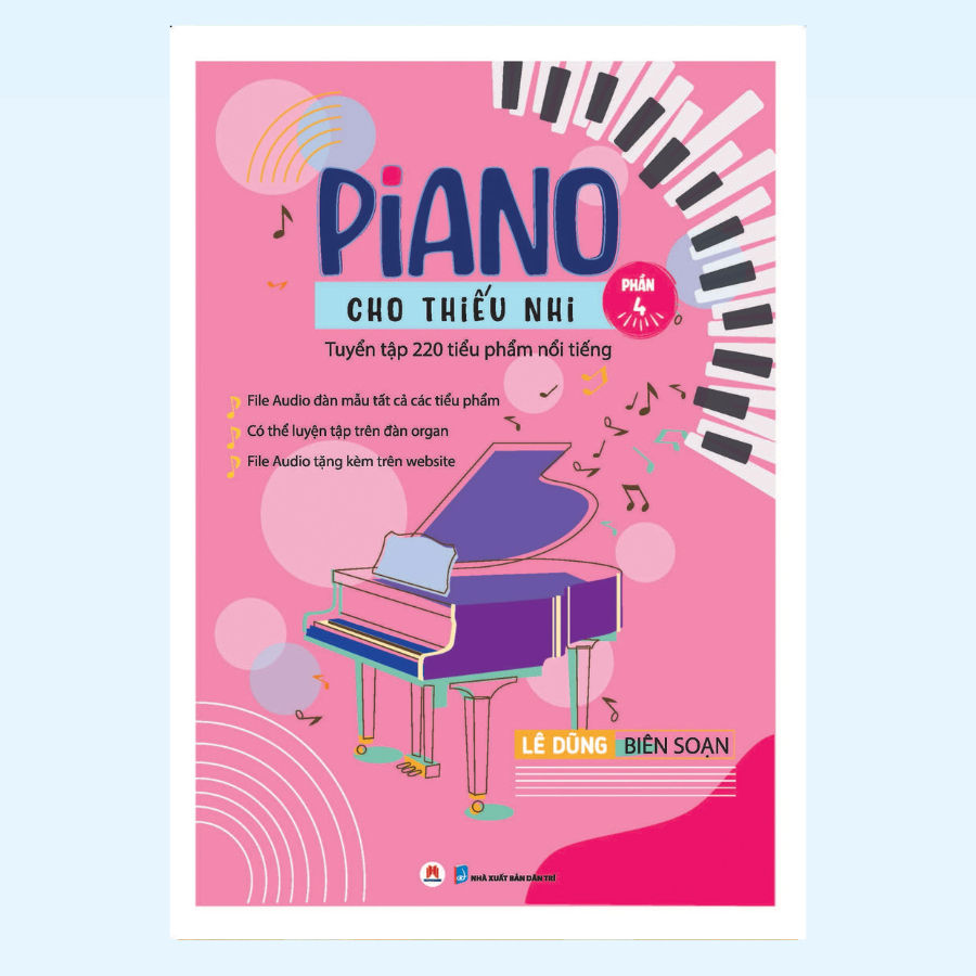 Sách Piano Cho Thiếu Nhi - 220 Tiểu Phẩm Nổi Tiếng Tập 4 - Tái Bản 2025 (HHB)