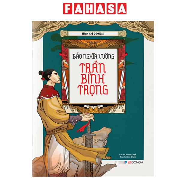 Fahasa - Sách - Hào Khí Đông A - Bảo Nghĩa Vương Trần Bình Trọng