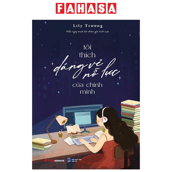 Fahasa - Sách - Tôi Thích Dáng Vẻ Nỗ Lực Của Chính Mình