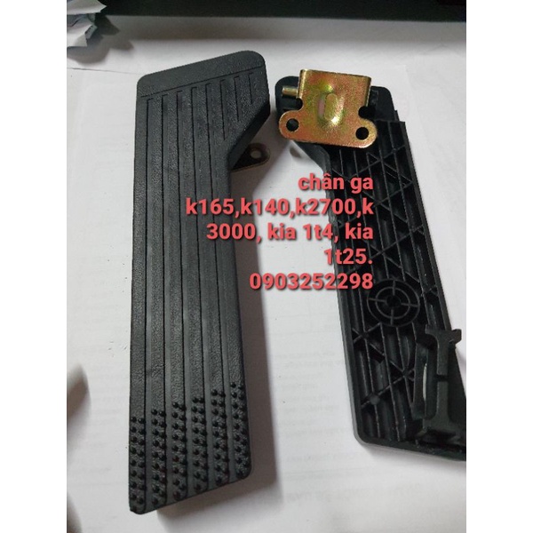 Chân ga , nhựa chân ga k3000,k165,k140,k2700,kia 1t4, kia 1t25