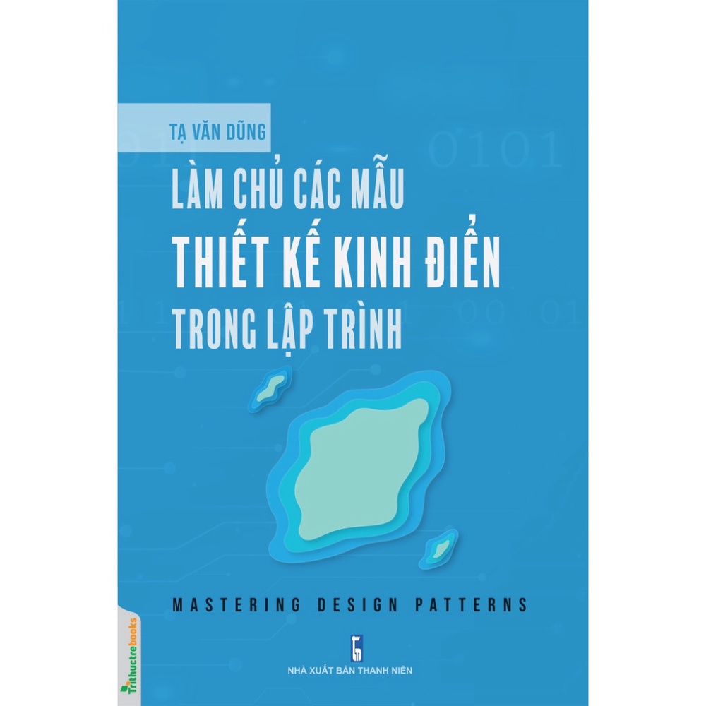 Làm chủ các mẫu thiết kế kinh điển trong lập trình (Mastering design patterns) ( TT )