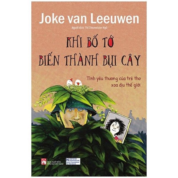 Khi Bố Tớ Biến Thành Bụi Cây - Tình Yêu Thương Của Trẻ Thơ Xoa Dịu Thế Giới ( PN )