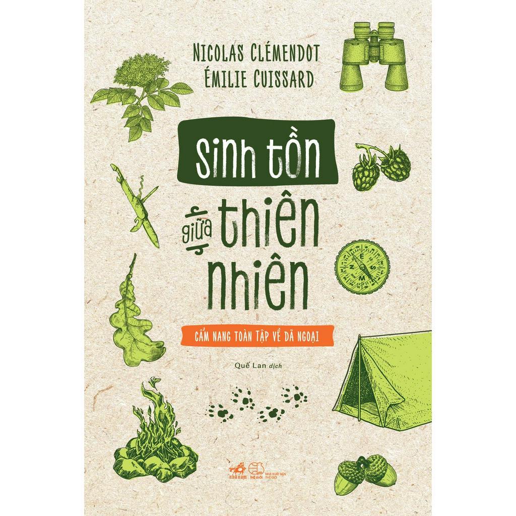 Sách - Sinh tồn giữa thiên nhiên: Cẩm nang toàn tập về dã ngoại