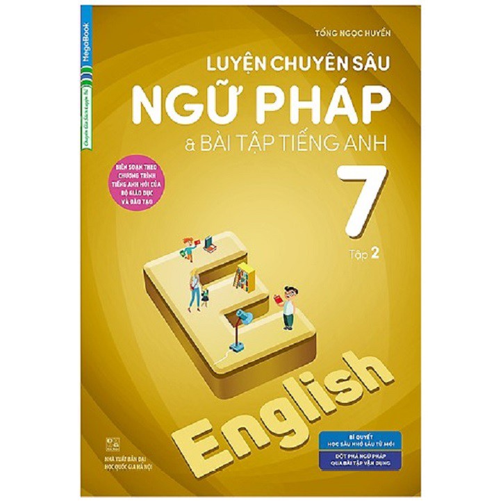 Sách Luyện Chuyên Sâu Ngữ Pháp Và Bài Tập Tiếng Anh 7 Tập 2 (Chương Trình Mới) - MGB