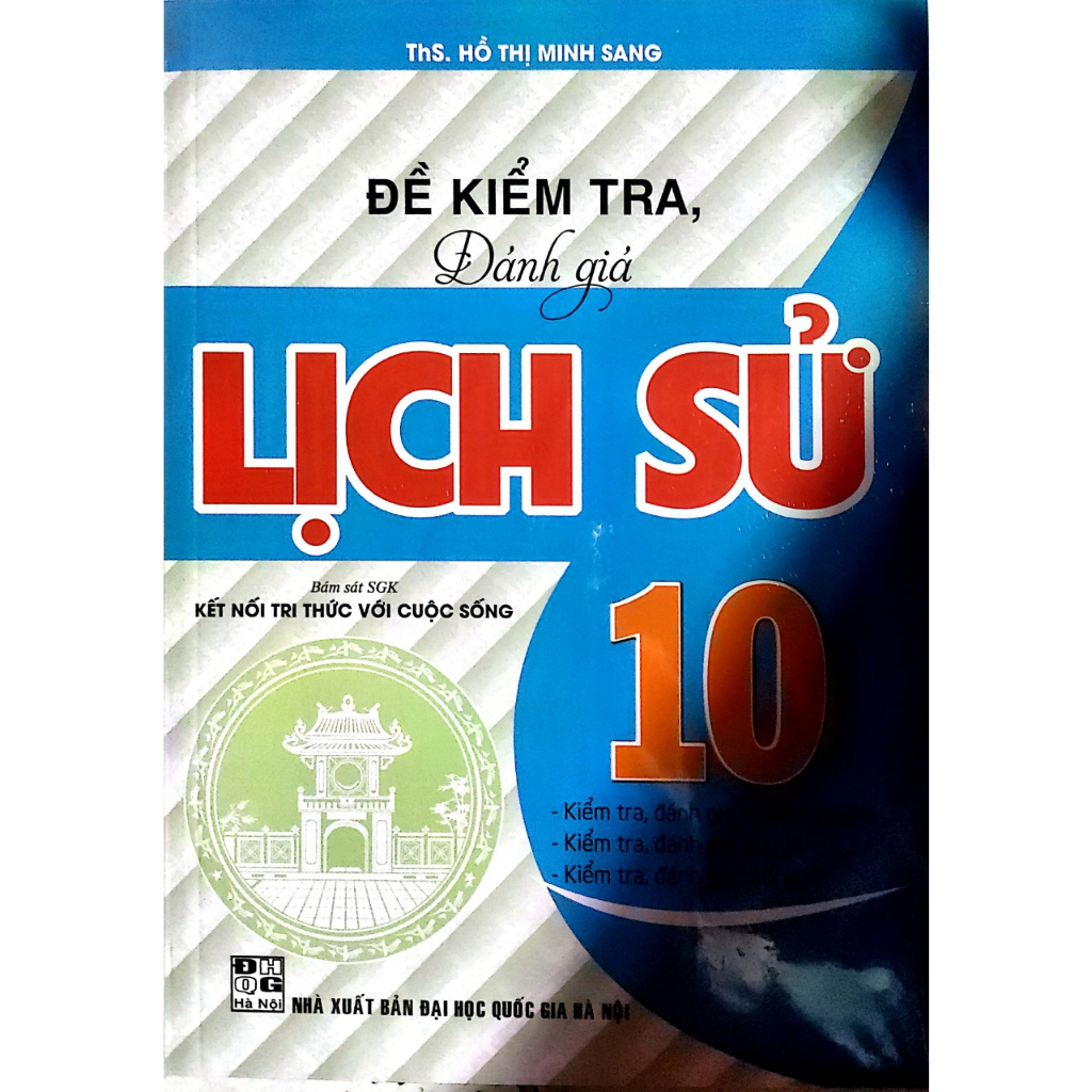 Đề Kiểm Tra Đánh Giá Lịch Sử Lớp 10 ( Bám Sát sách Giáo Khoa kết Nối ) ( HA )