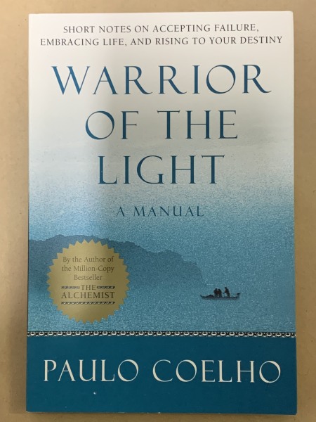 Warrior of the Light: A Manual ( Paulo Coelho )