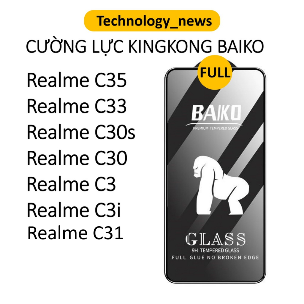 Cường lực Kingkong Baiko Realme C31 C55, C53. C33, Realme C30s, C30, Realme C35, Realme C3, Realme C3i full màn hình
