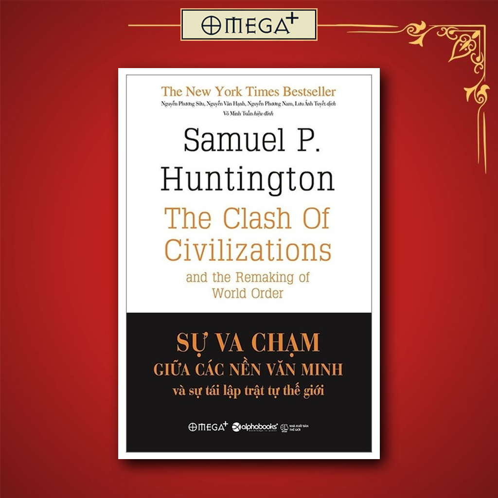 Sách: Sự Va Chạm Giữa Các Nền Văn Minh Và Sự Tái Lập Trật Tự Thế Giới - Bìa Cứng (Tái Bản 2023)