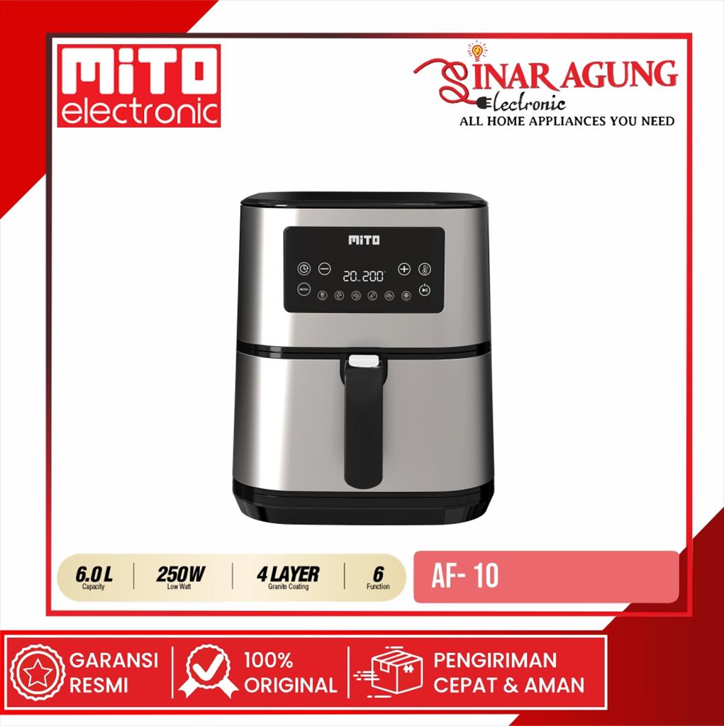 MITO MITOAF10 / MITO-AF10 AIR FRYER 6 LITER SILVER - 100% ORI