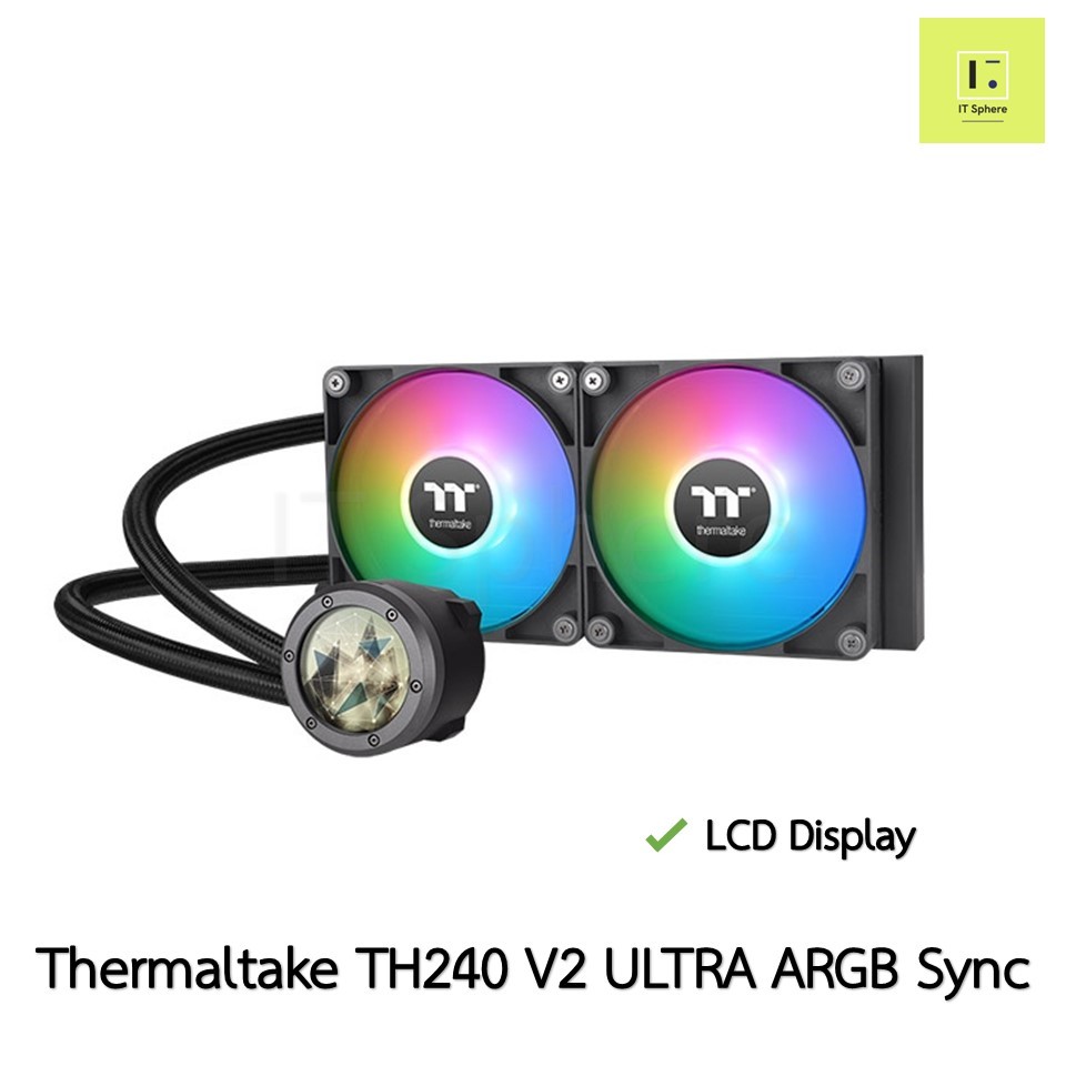 มีจอ LCD Display ชุดน้ำปิด 2 ตอน Thermaltake TH240 V2 ULTRA liquid cooler BLACK สีดำ LGA 1700 LGA1700 AM4 AM5 AIO CPU ราคา 2,899 บาท*ส่งฟรี