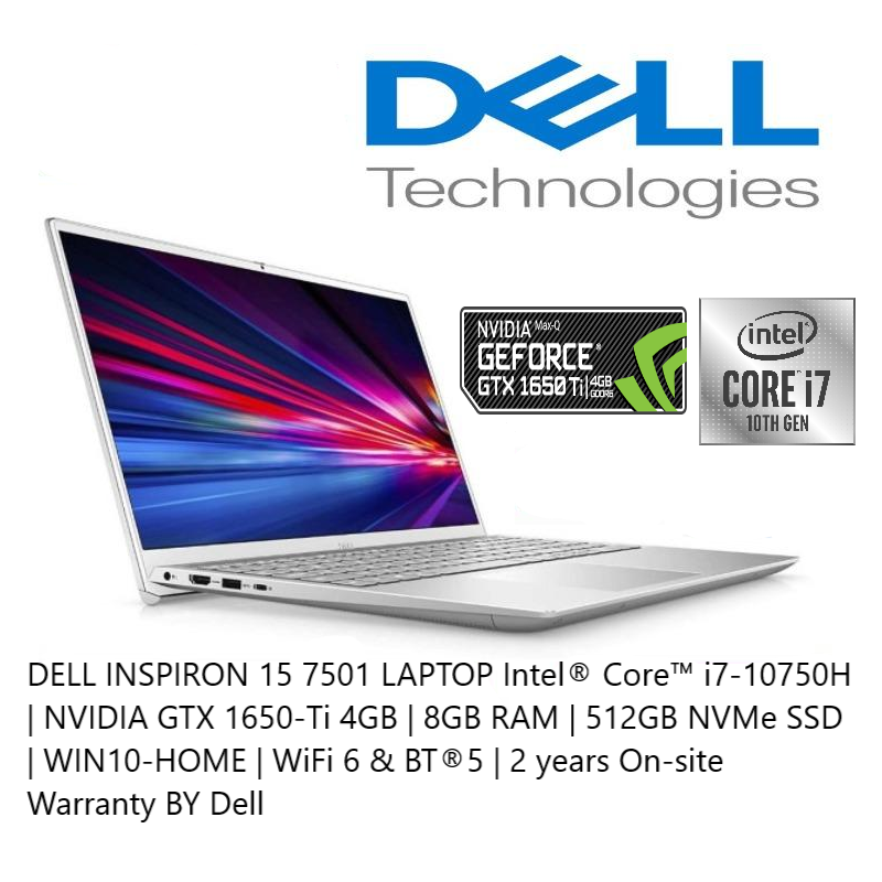 DELL INSPIRON 15 7501 LAPTOP Intel® Core™ i7-10750H | NVIDIA GTX 1650-Ti 4GB | 8GB RAM | 512GB NVMe SSD | WIN10-HOME | WiFi 6 & BT®5 | 2 years On-site Warranty BY Dell