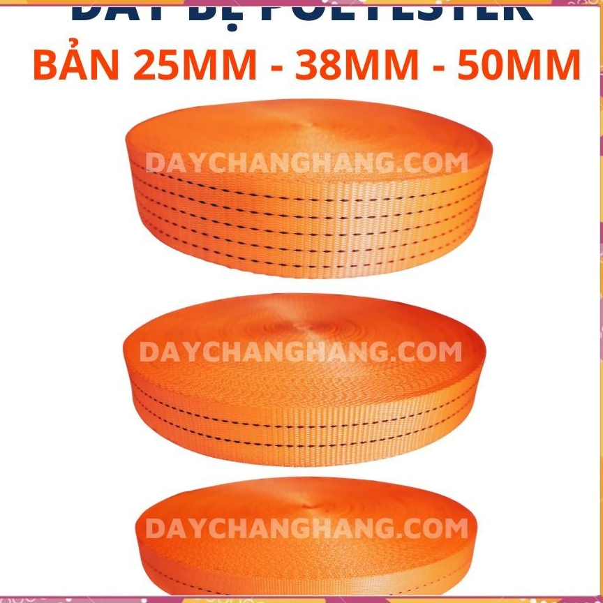 Dây đai chằng hàng, dây cảo vải 100% Polyester bản 25, 38, 50mm - Cuộn vải dùng để cột hàng (GIÁ BÁN THEO MÉT, SL= SỐ M)