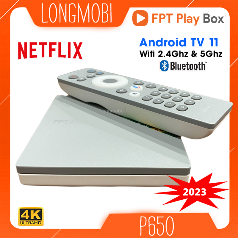 Fpt Play Box 2023 P650 Rom ATV, Chứng chỉ Google, Netflix 4K