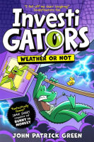 InvestiGators: Weather or Not by John Patrick Green (US edition hardcover)