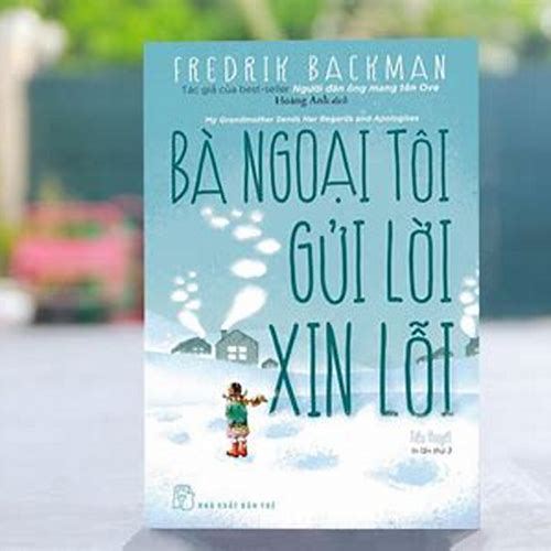 Sách - Trẻ - Bà ngoại tôi gửi lời xin lỗi (Fredrik Backman)