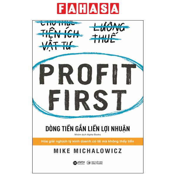 Fahasa - Profit First - Dòng Tiền Gắn Liền Lợi Nhuận Tái Bản 2023
