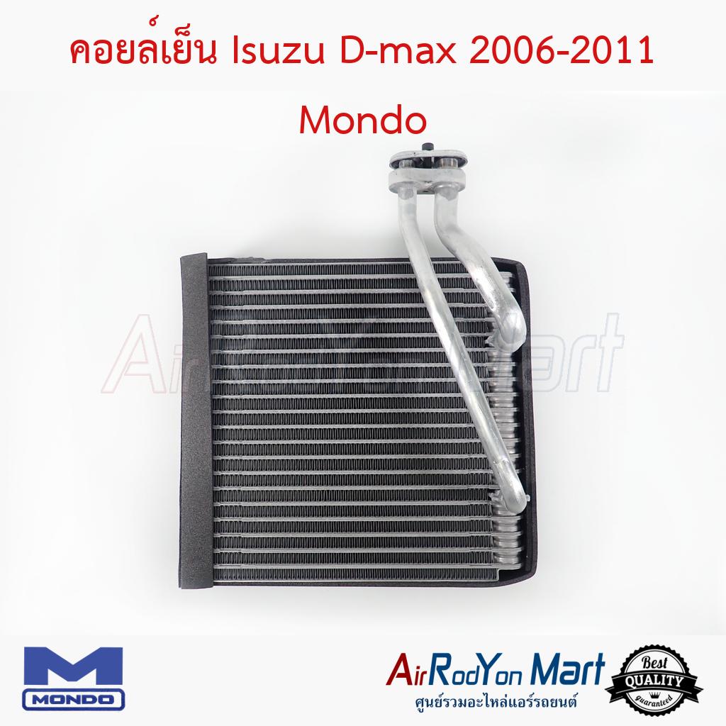 คอยล์เย็น ตู้แอร์ Isuzu D-max 2007-2011 Mondo อีซูสุ ดีแมกซ์ ราคา 850 บาท*ส่งฟรี