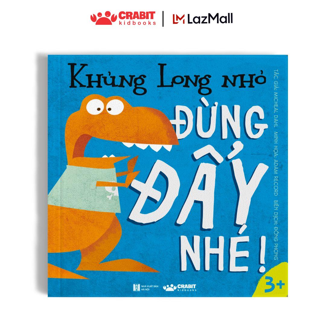 Sách - khủng long nhỏ, đừng đẩy nhé - dành cho bé lên 3 tuổi - crabit kidbooks