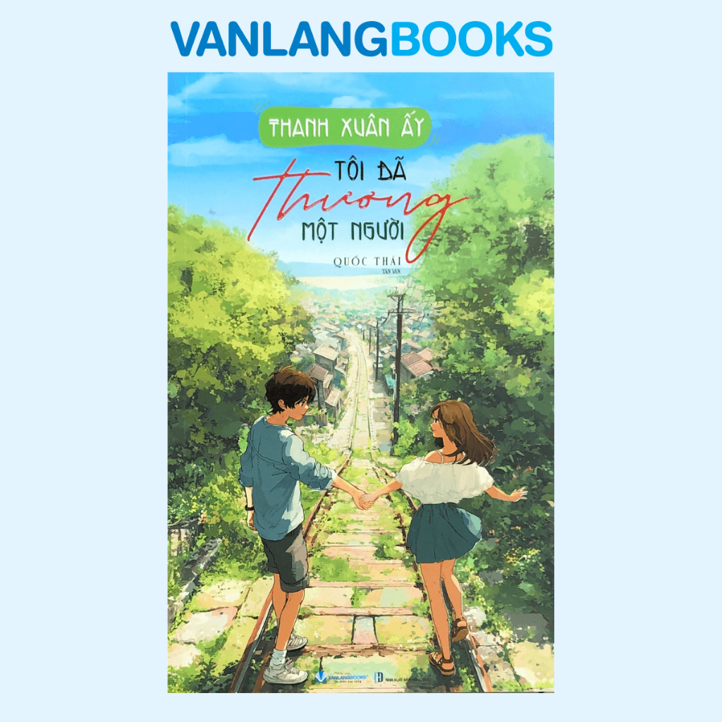 Sách - Thanh Xuân Ấy Tôi Đã Thương Một Người - Tái Bản 2025 (Văn Lang)