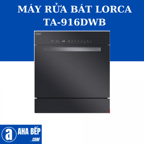 MÁY RỬA BÁT LORCA TA-916DWB.Hàng Chính Hãng (Hotline: 0899.167.587)