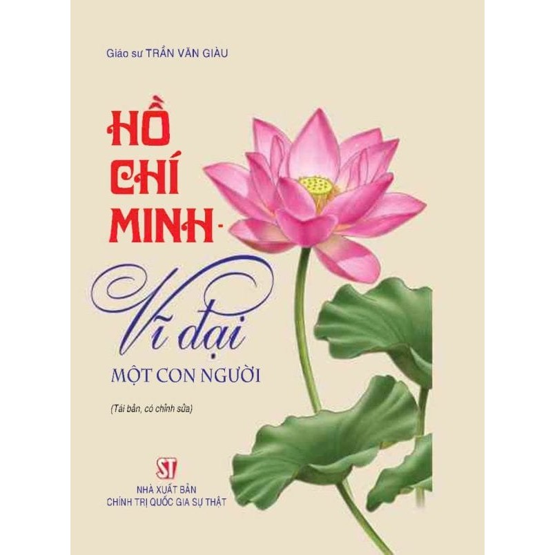 Hồ Chí Minh: Vĩ đại một con người (Tái bản, có chỉnh sửa)