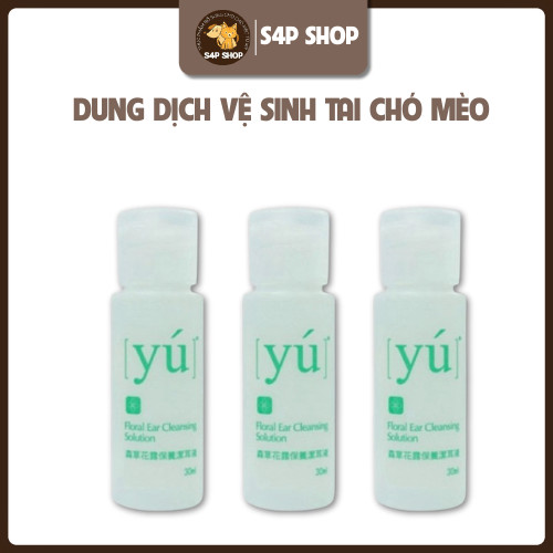 Nước vệ sinh tai chó mèo YÚ 30ml khử mùi hôi, sạch vết bẩn, khô nhanh, phòng ngừa các vấn đề tai