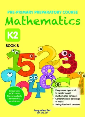 Pre-primary Preparatory Course Mathematics K2 Book B/ Preschool Assessment Books / Math books / Preschoolers mathematics / preschool math / kindergarten math / K2 math / K1 to K2 to primary one mathematics / math books for kindergarten (9789811194399)