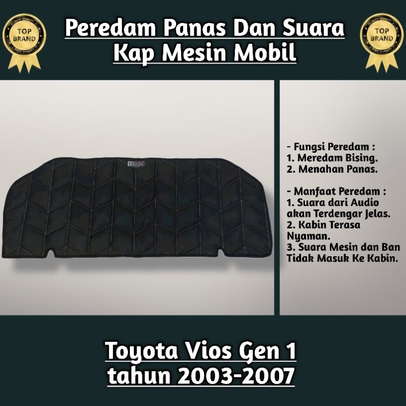 (Sigma) Peredam Panas Dan Suara Kap Mesin Mobil Toyota Vios Gen 1 Tahun 2003 2004 2005 2006 2007 Harga 400,000 rupiah*Gratis Ongkir