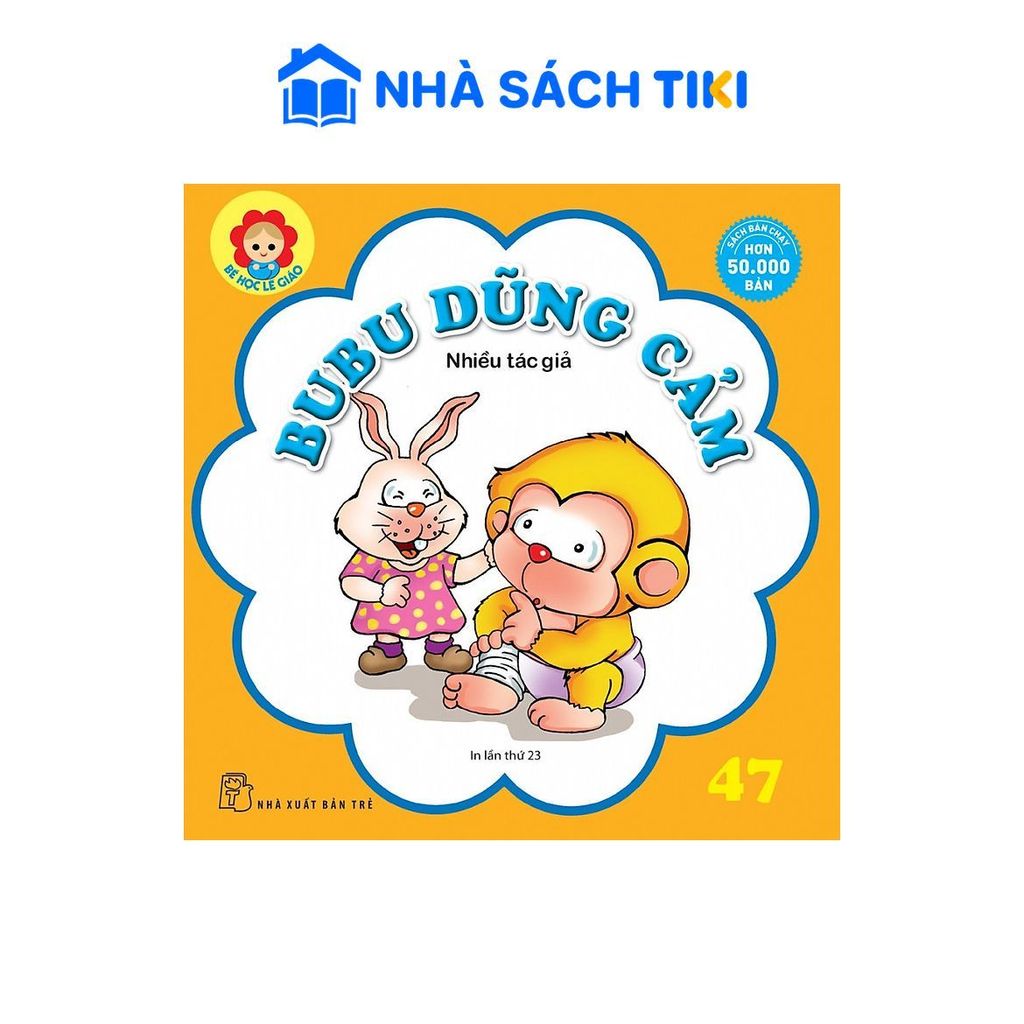 Sách Bé Học Lễ Giáo - Bubu Tập 47: Bubu Dũng Cảm - NXB Trẻ
