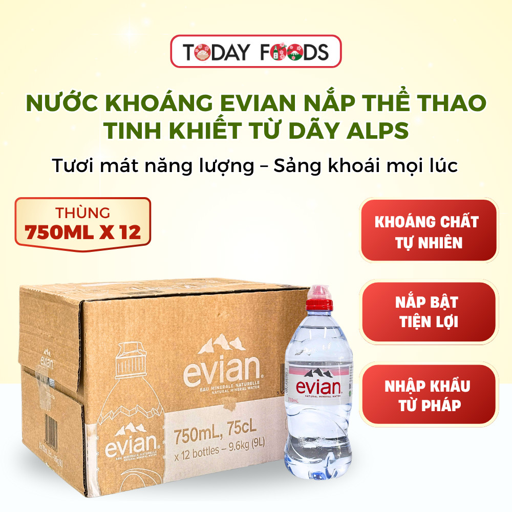 Nước khoáng Evian nắp thể thao 750ml thùng 12 chai – nước khoáng thiên nhiên Pháp cao cấp
