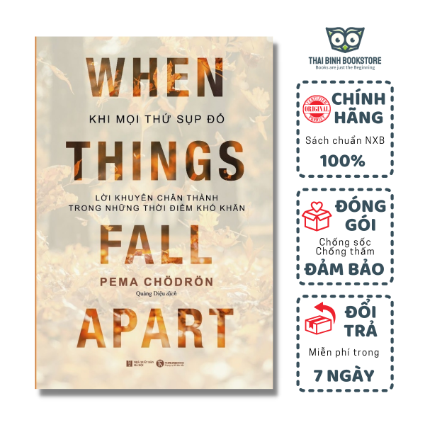Sách - Khi Mọi Thứ Sụp Đổ - When Things Fall Apart - Lời Khuyên Chân Thành Trong Những Thời Điểm Khó Khăn - Pema Chodron - Thái Bình Bookstore