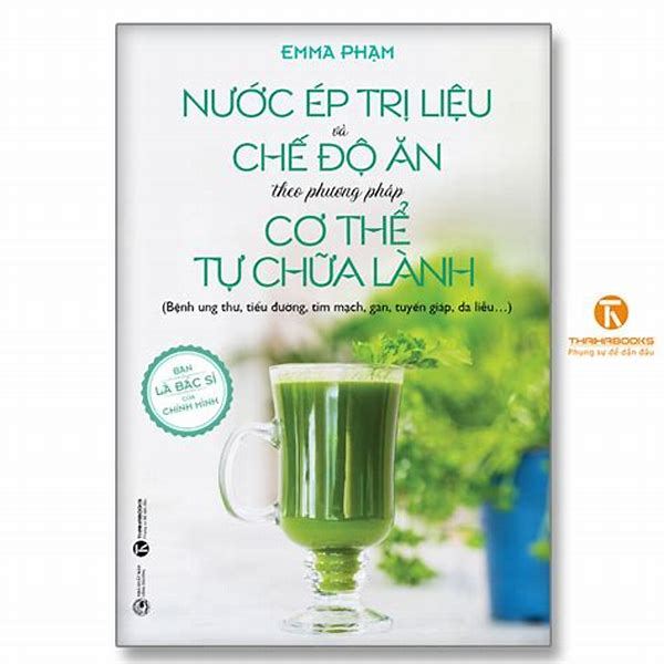 Sách - Thái Hà - Nước ép trị liệu và chế độ ăn theo phương pháp cơ thể tự chữa lành
