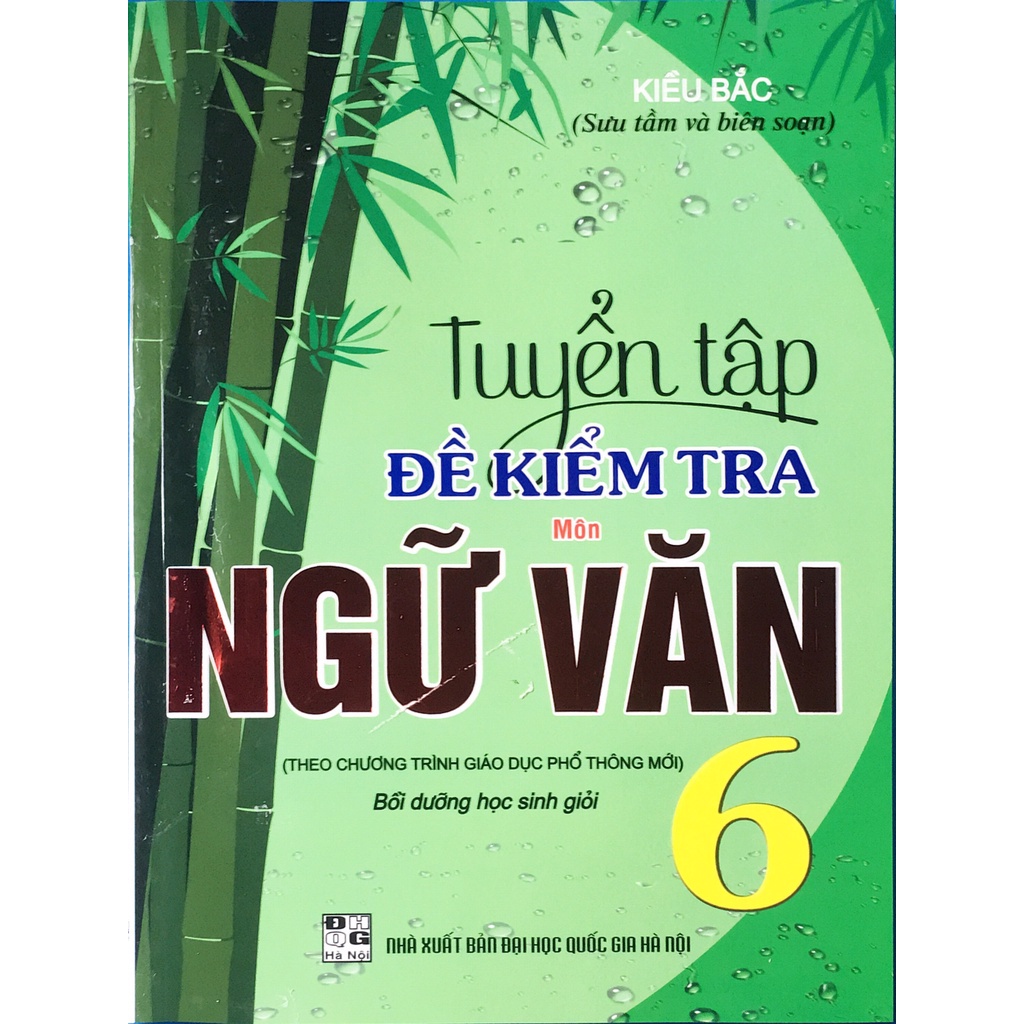 SÁCH - Tuyển tập đề kiểm tra môn ngữ văn 6 bồi dưỡng học giỏi