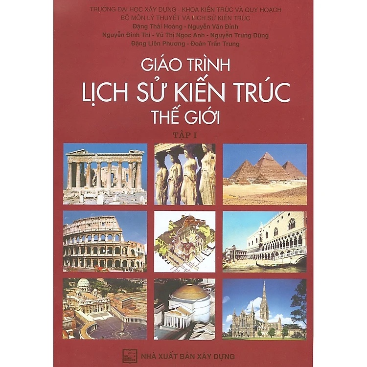 Giáo Trình Lịch Sử Kiến Trúc Thế Giới - Tập 1 ( XD )
