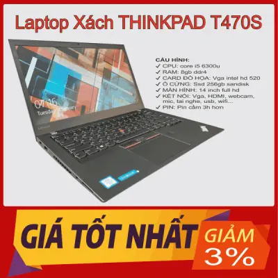 Laptop xách tay THINKPAD T470S | Core i5 | Ram 8GB | SSD 256GB | MÀN FULL HD IPS - BH 3 tháng 1 đổi 1