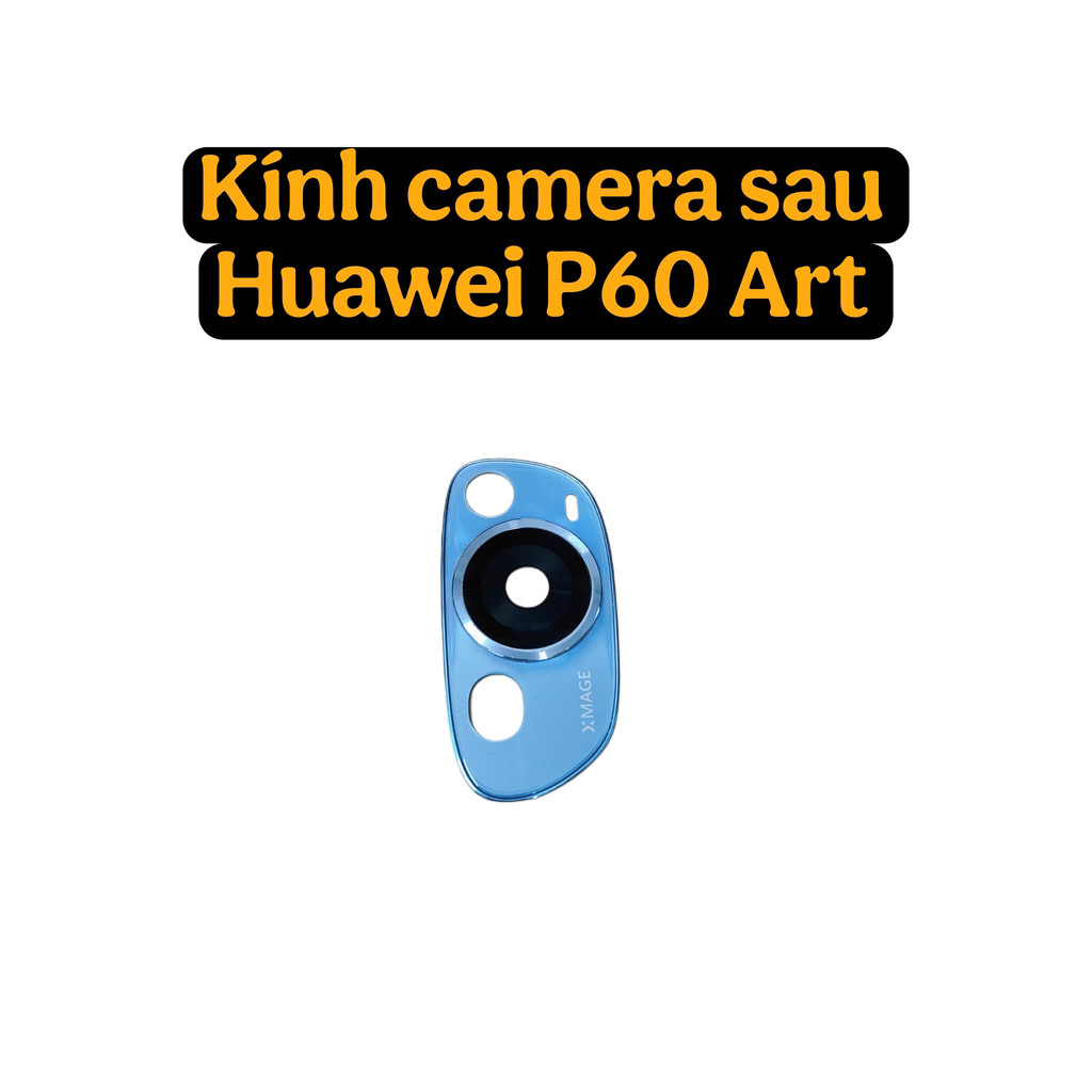 Kính bảo vệ Camera sau Huawei P60 Art Theo Máy | Linh Kiện Zin Tháo Máy
