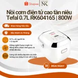 Nồi cơm điện tử cao tần mini RK604165 0.7L | Nồi cơm điện cơ Tefal RK361168 1.5L - Bảo Hành 24 Tháng