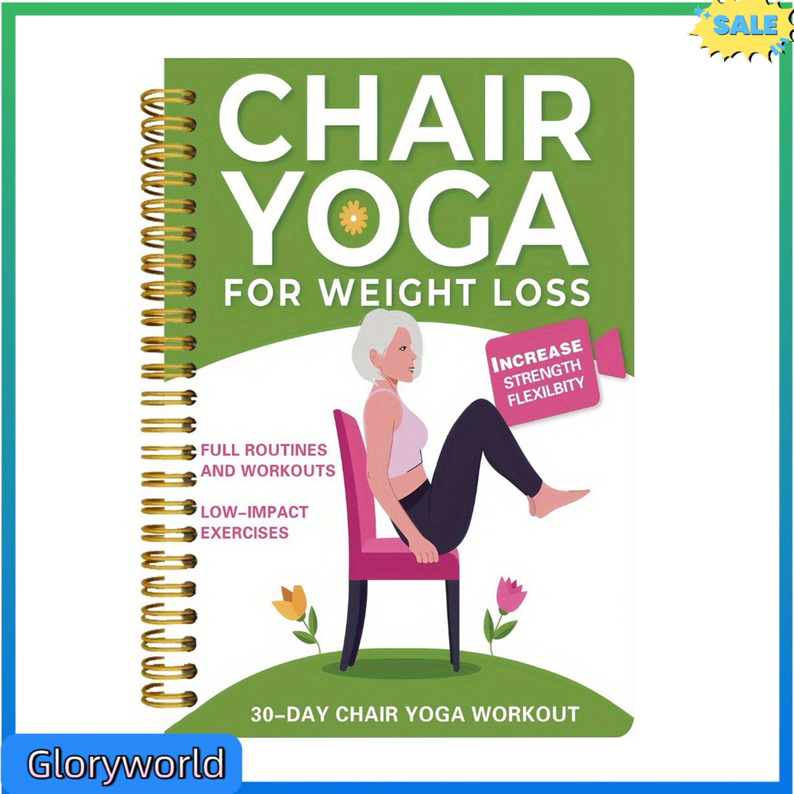 Gloryworld ghế Yoga hướng dẫn cuốn sách trọng lượng mất mát ghế Yoga hướng dẫn 30 ngày ghế Yoga cho người mới bắt đầu người cao niên dễ dàng ngồi bài tập cho sức mạnh linh hoạt giảm đối trọng hoàn hảo cho người lớn bận rộn