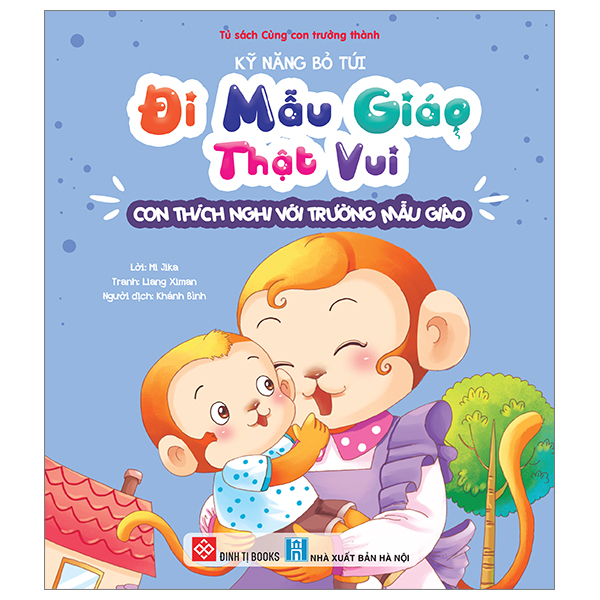Sách - Kỹ Năng Bỏ Túi - Đi Mẫu Giáo Thật Vui - Con Thích Nghi Với Trường Mẫu Giáo